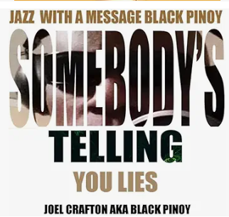 Somebody's Telling You Lies music release by Black Pinoy and Joel Crafton