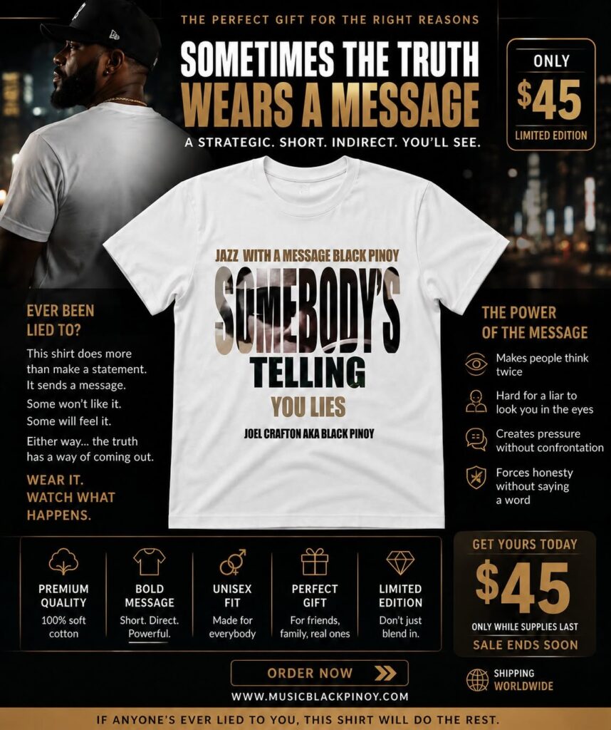 Black Pinoy Somebody's Telling You Lies T-Shirt official merchandise featuring a powerful message about truth, awareness, and independent thinking by Joel Crafton